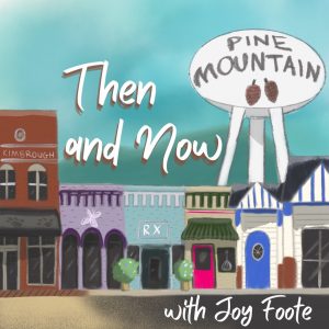 Pine Mountain, Then and Now, Coming Soon! episode artwork